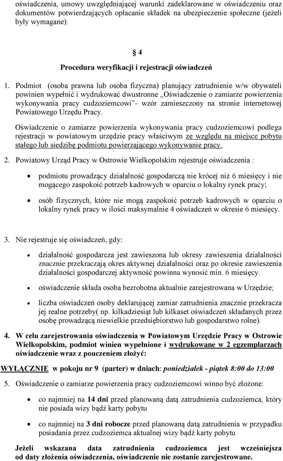 Podmiot (osoba prawna lub osoba fizyczna) planujący zatrudnienie w/w obywateli powinien wypełnić i wydrukować dwustronne Oświadczenie o zamiarze powierzenia wykonywania pracy cudzoziemcowi - wzór