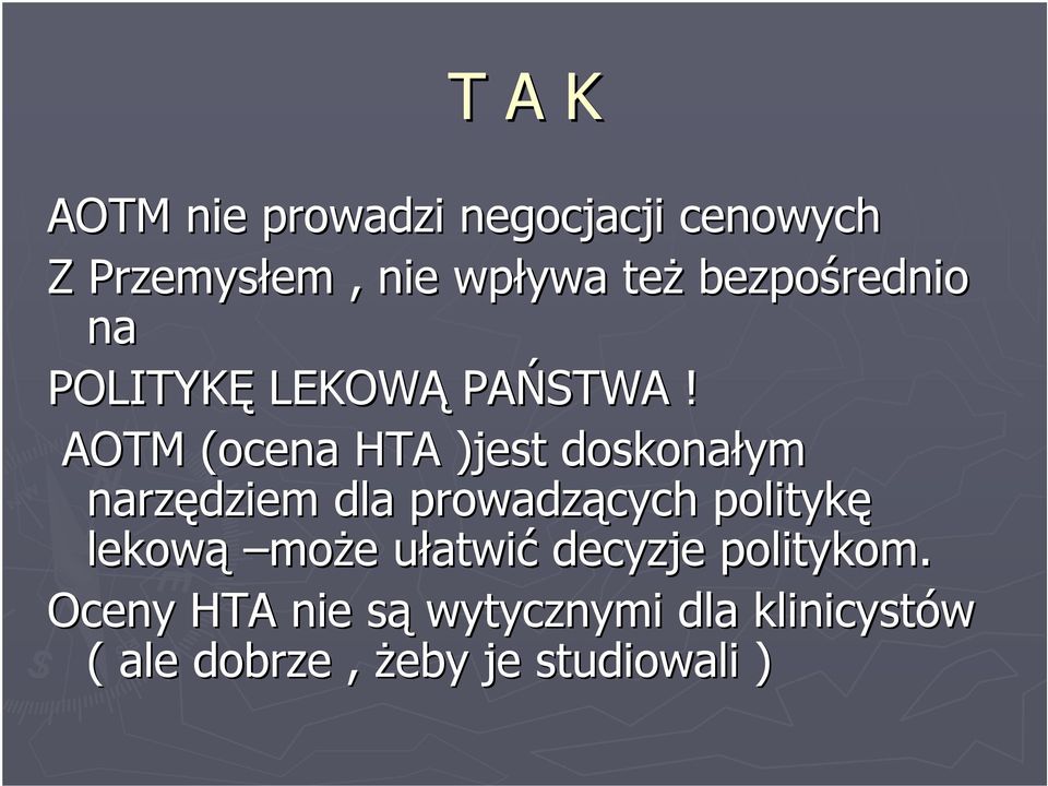 AOTM (ocena HTA )jest doskonałym narzędziem dla prowadzących politykę lekową