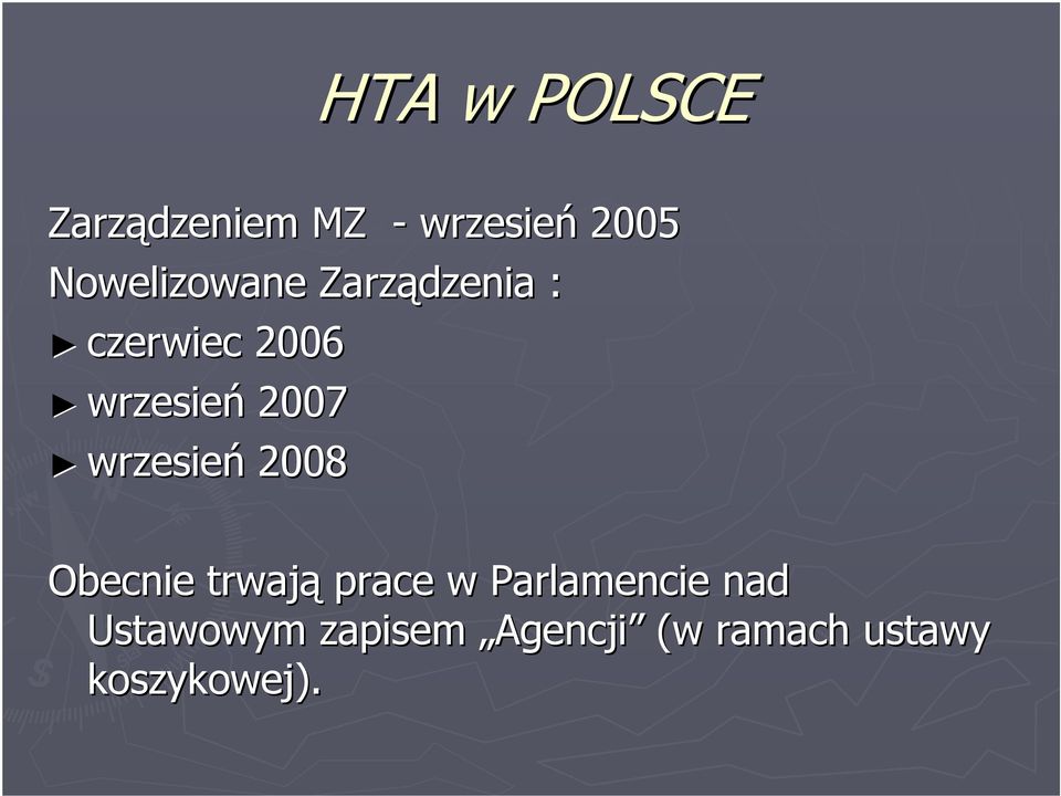 2007 wrzesień 2008 Obecnie trwają prace w