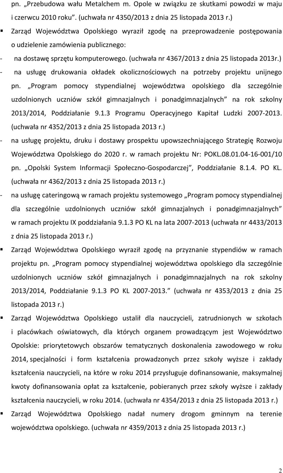 ) - na usługę drukowania okładek okolicznościowych na potrzeby projektu unijnego pn.