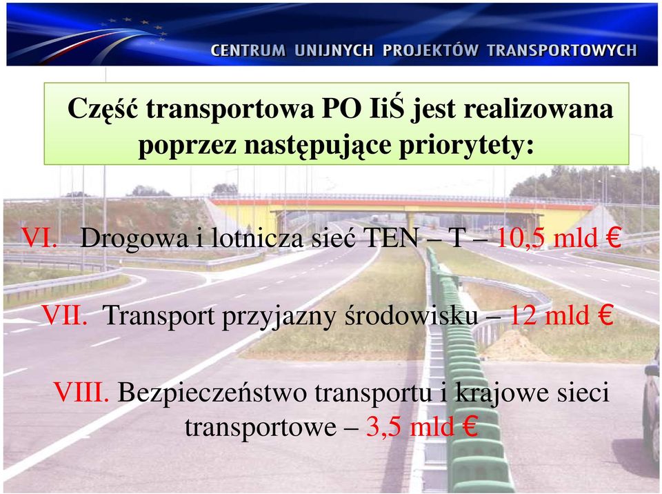 Drogowa i lotnicza sieć TEN T 10,5 mld VII.