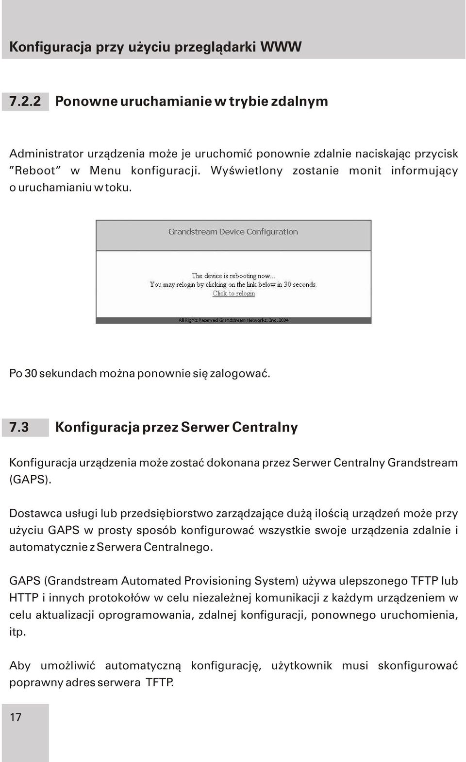 3 Konfiguracja przez Serwer Centralny Konfiguracja urz¹dzenia mo e zostaæ dokonana przez Serwer Centralny Grandstream (GAPS).