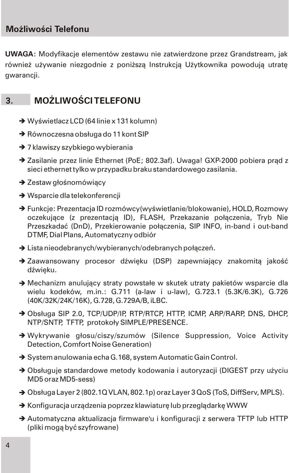 GXP-2000 pobiera pr¹d z sieci ethernet tylko w przypadku braku standardowego zasilania.