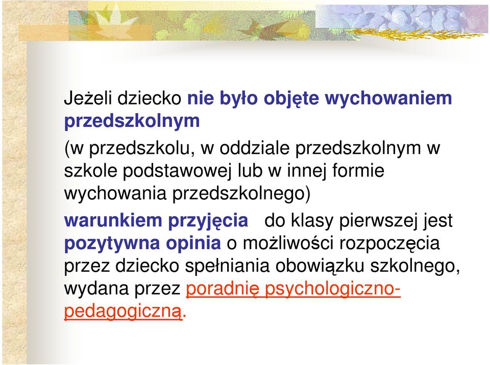 warunkiem przyjęcia do klasy pierwszej jest pozytywna opinia o możliwości rozpoczęcia