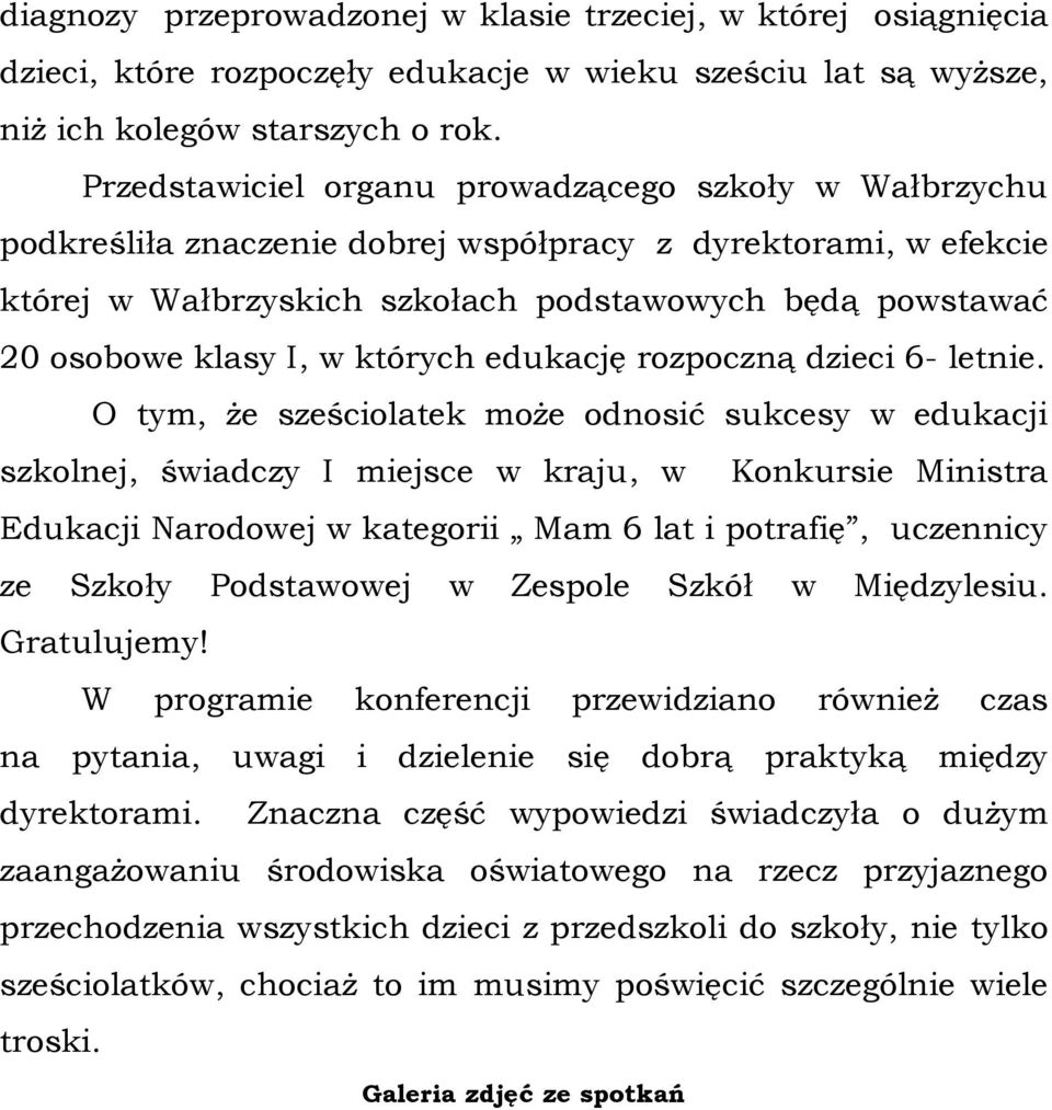 w których edukację rozpoczną dzieci 6- letnie.