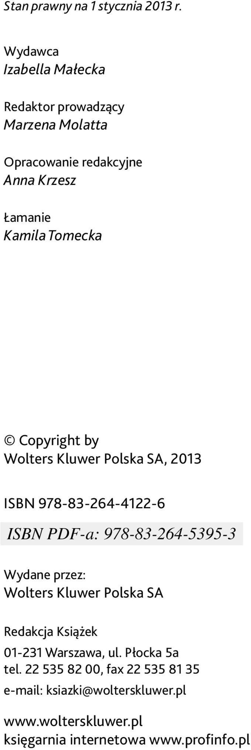 Kamila Tomecka Copyright by Wolters Kluwer Polska SA, 2013 ISBN 978-83-264-4122-6 Wydane przez: Wolters