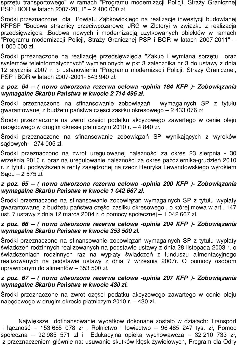 Straży Granicznej PSP i BOR w latach 2007-2011" 1 000 000 zł.