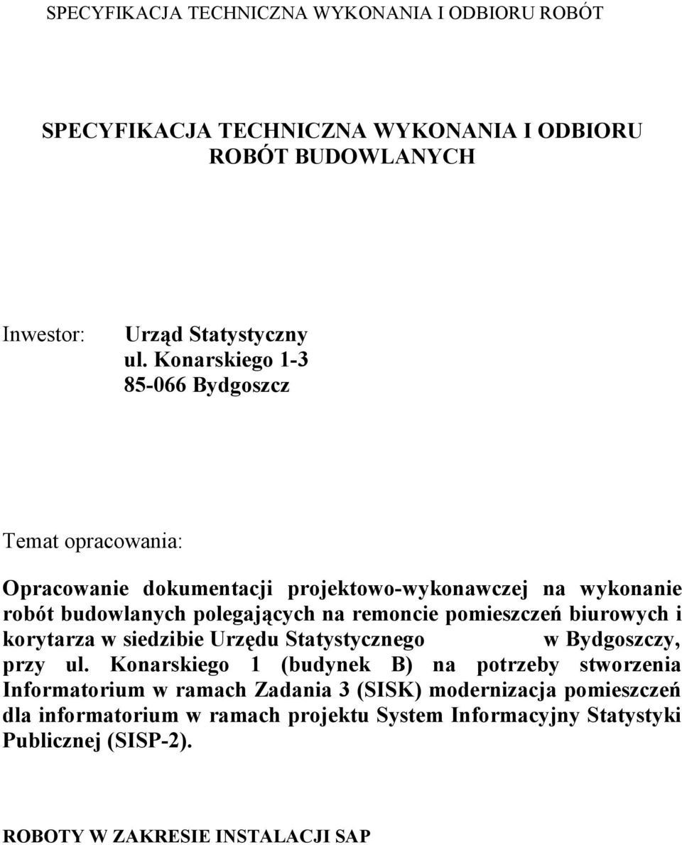 na remoncie pomieszczeń biurowych i korytarza w siedzibie Urzędu Statystycznego w Bydgoszczy, przy ul.