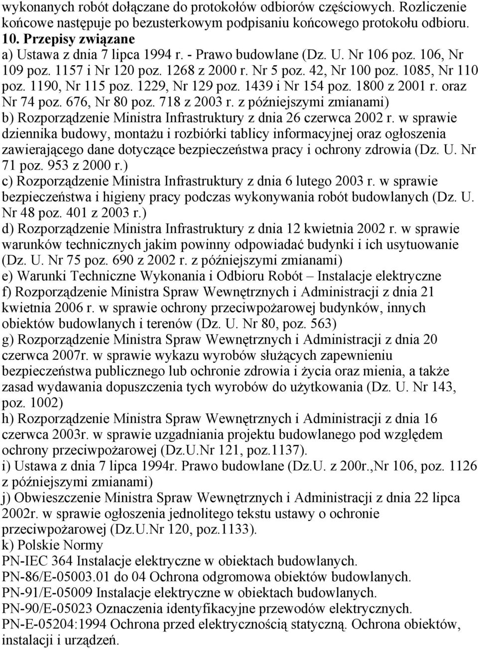 1190, Nr 115 poz. 1229, Nr 129 poz. 1439 i Nr 154 poz. 1800 z 2001 r. oraz Nr 74 poz. 676, Nr 80 poz. 718 z 2003 r.