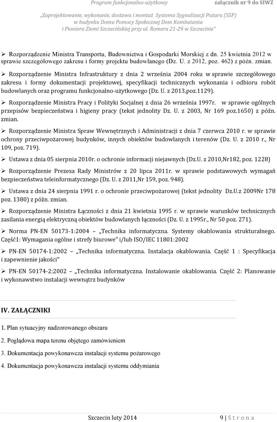 Rozporządzenie Ministra Infrastruktury z dnia 2 września 2004 roku w sprawie szczegółowego zakresu i formy dokumentacji projektowej, specyfikacji technicznych wykonania i odbioru robót budowlanych