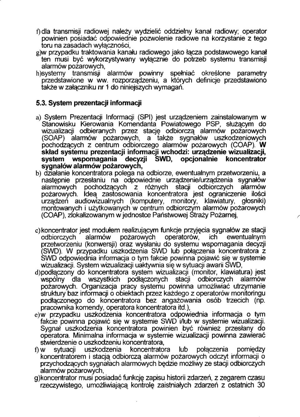 określone parametry przedstawione w ww. rozporządzeniu, a których definicje przedstawiono także w załączniku nr 1 do niniejszych wymagań. 5.3.