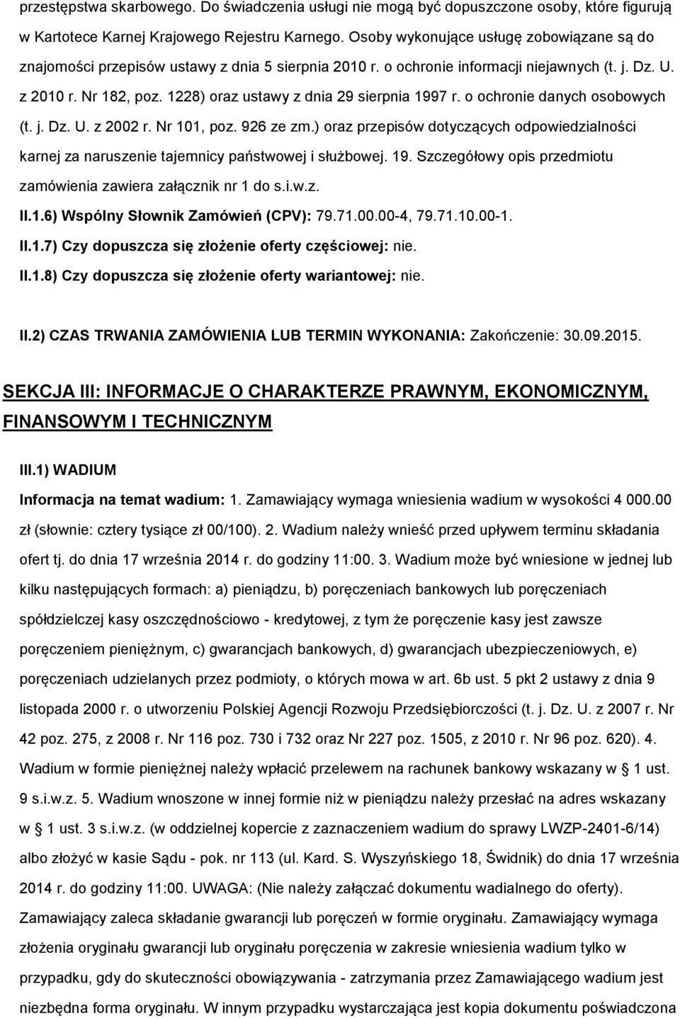 chrnie danych sbwych (t. j. Dz. U. z 2002 r. Nr 101, pz. 926 ze zm.) raz przepisów dtyczących dpwiedzialnści karnej za naruszenie tajemnicy państwwej i służbwej. 19.