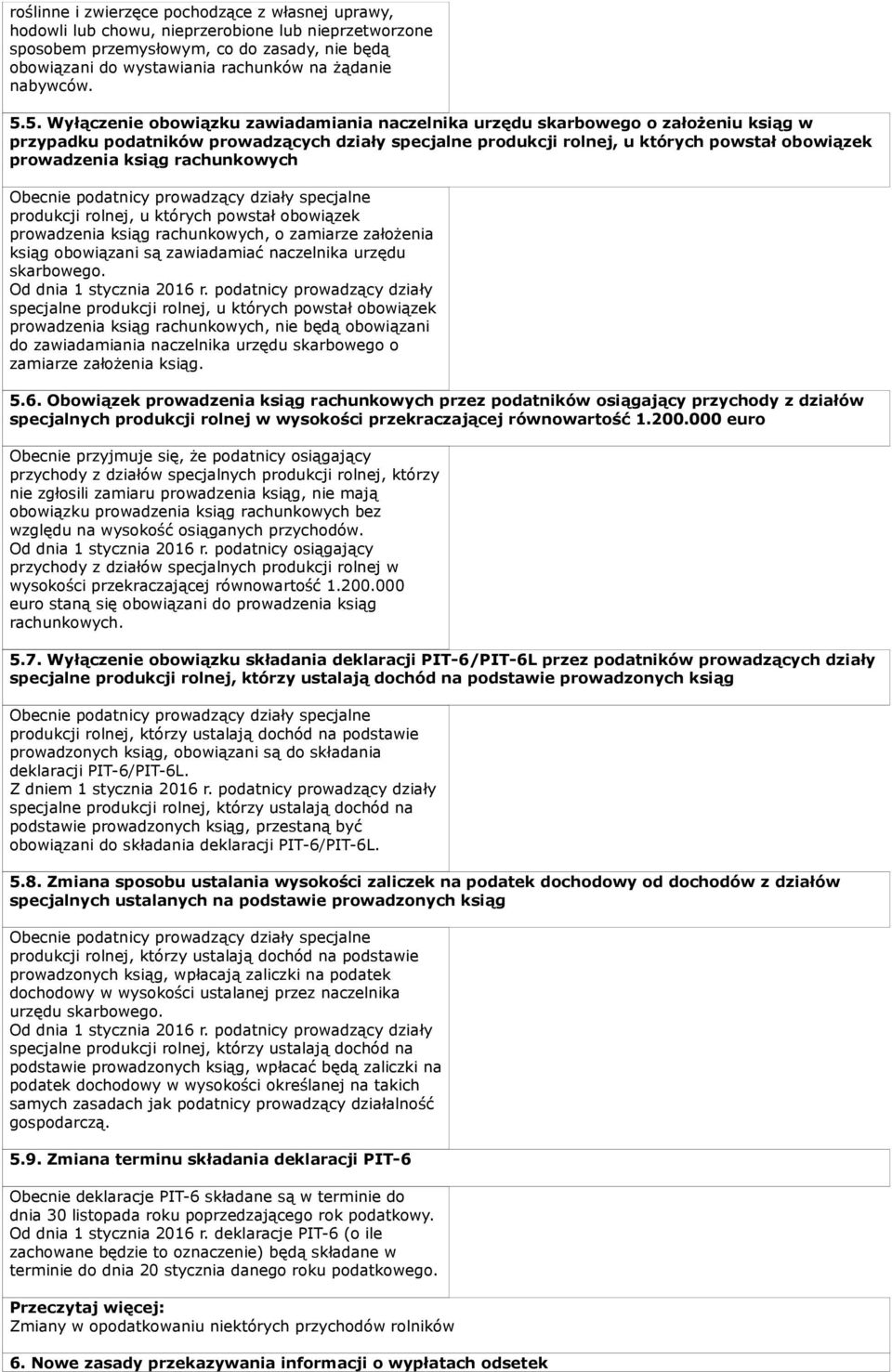 5. Wyłączenie obowiązku zawiadamiania naczelnika urzędu skarbowego o założeniu ksiąg w przypadku podatników prowadzących działy specjalne produkcji rolnej, u których powstał obowiązek prowadzenia