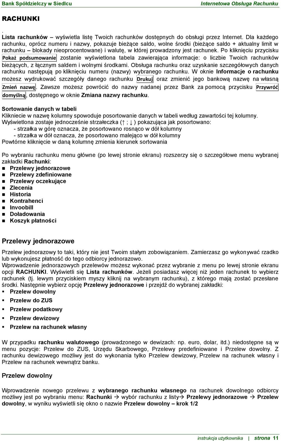 Po kliknięciu przycisku Pokaż podsumowanie zostanie wyświetlona tabela zawierająca informacje: o liczbie Twoich rachunków bieżących, z łącznym saldem i wolnymi środkami.