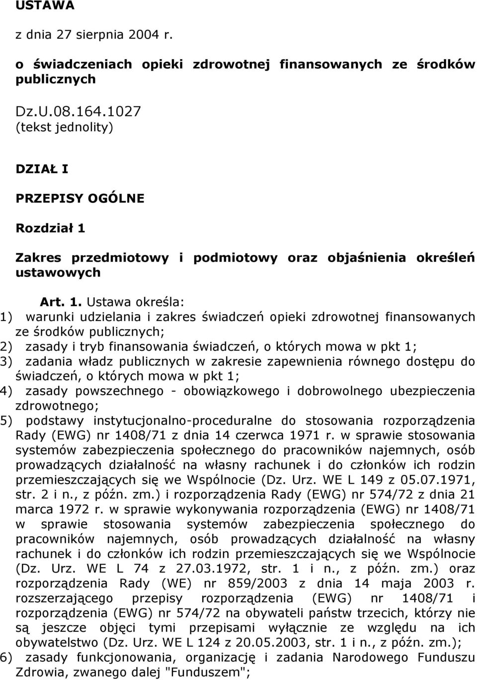 Zakres przedmiotowy i podmiotowy oraz objaśnienia określeń ustawowych Art. 1.