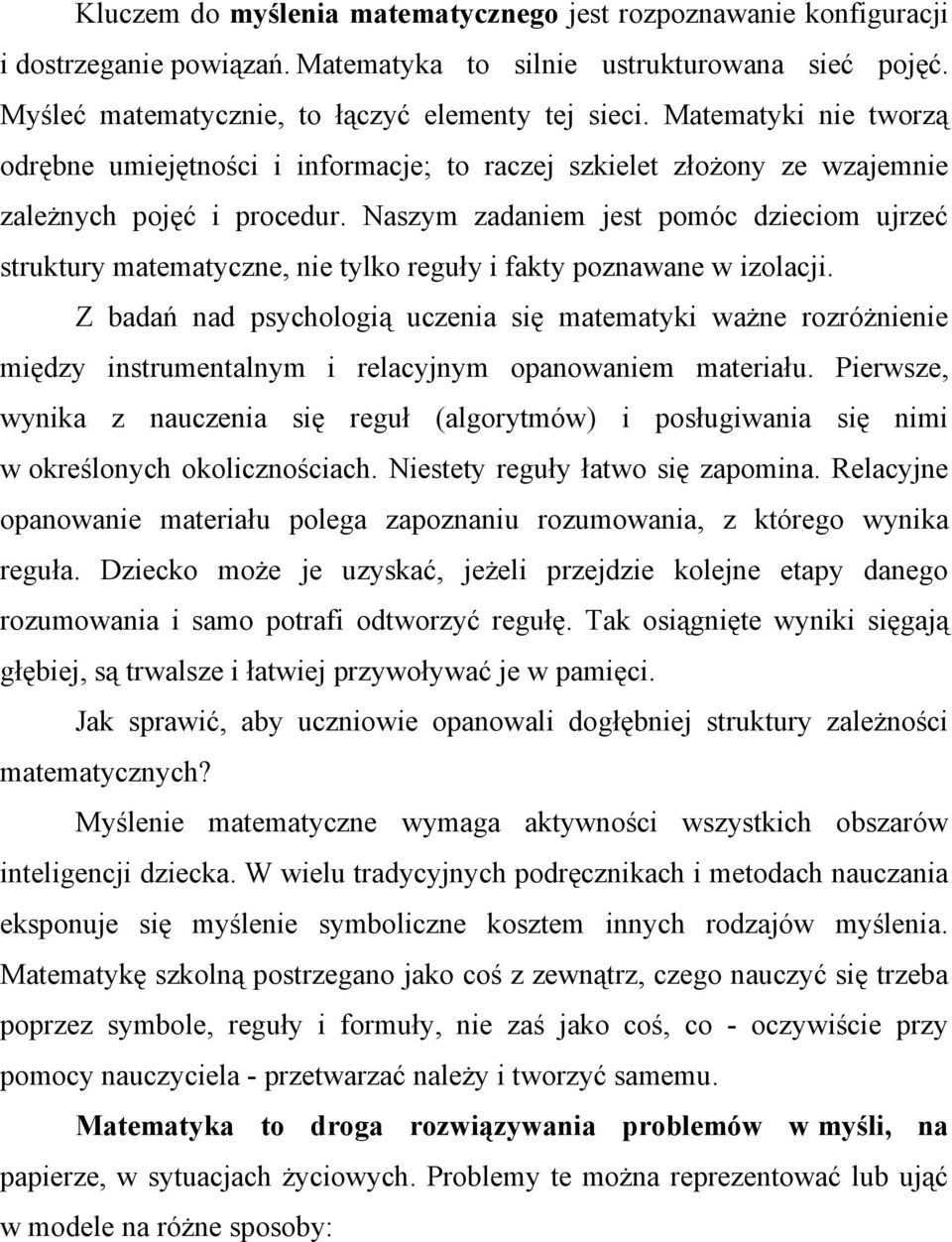 Naszym zadaniem jest pomóc dzieciom ujrzeć struktury matematyczne, nie tylko reguły i fakty poznawane w izolacji.