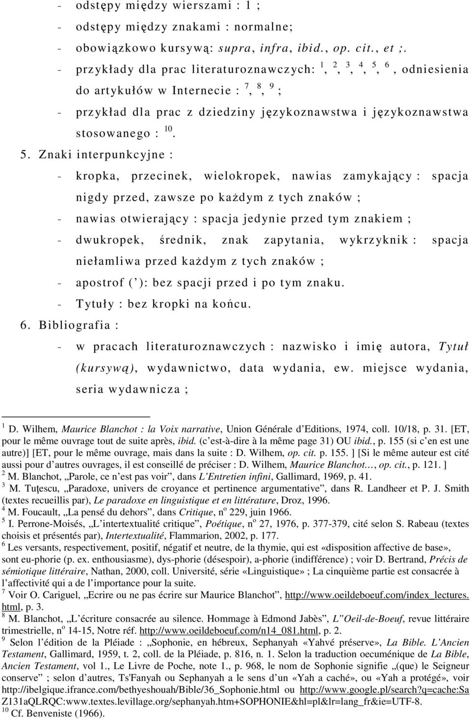 6, odniesienia do artykułów w Internecie : 7, 8, 9 ; - przykład dla prac z dziedziny językoznawstwa i językoznawstwa stosowanego : 10. 5.