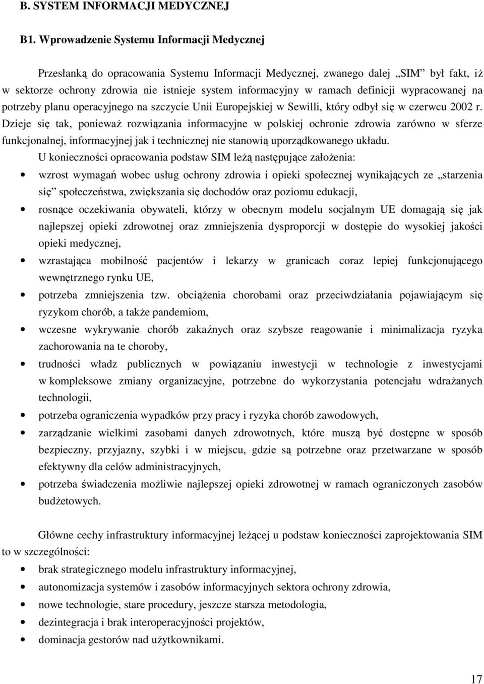 definicji wypracowanej na potrzeby planu operacyjnego na szczycie Unii Europejskiej w Sewilli, który odbył się w czerwcu 2002 r.