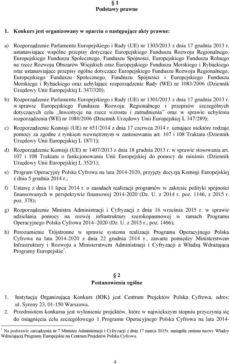 Wiejskich oraz Europejskiego Funduszu Morskiego i Rybackiego oraz ustanawiające przepisy ogólne dotyczące Europejskiego Funduszu Rozwoju Regionalnego, Europejskiego Funduszu Społecznego, Funduszu