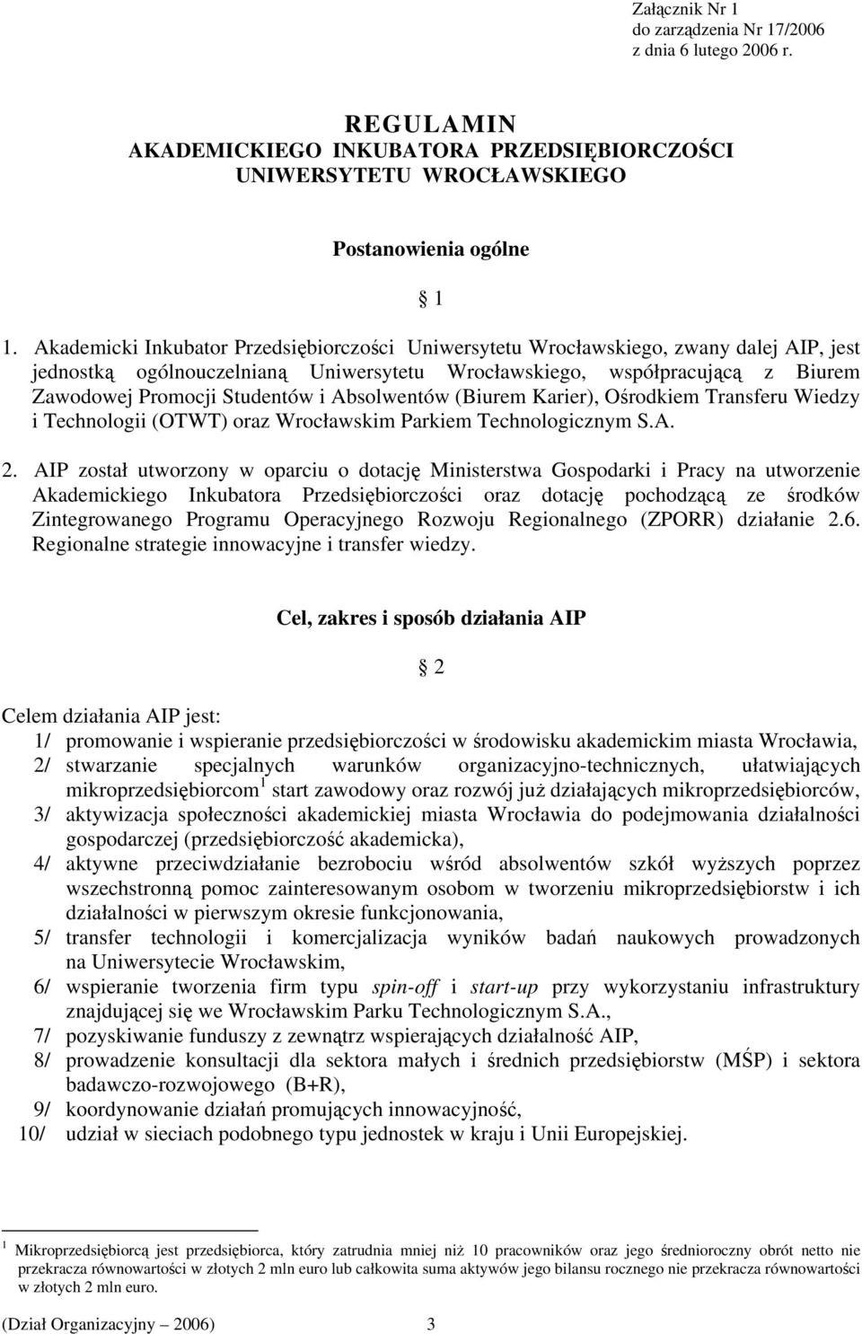 Absolwentów (Biurem Karier), Ośrodkiem Transferu Wiedzy i Technologii (OTWT) oraz Wrocławskim Parkiem Technologicznym S.A. 2.
