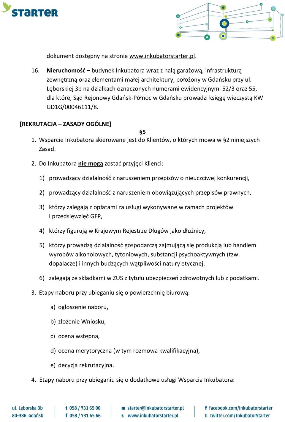 Lęborskiej 3b na działkach oznaczonych numerami ewidencyjnymi 52/3 oraz 55, dla której Sąd Rejonowy Gdańsk-Północ w Gdańsku prowadzi księgę wieczystą KW GD1G/00046111/8.