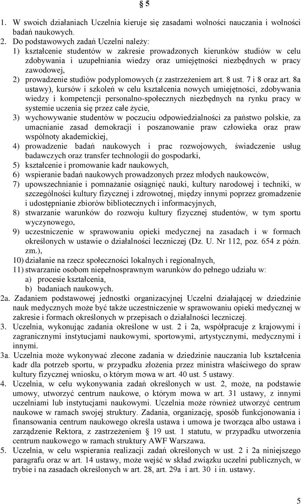 prowadzenie studiów podyplomowych (z zastrzeżeniem art. 8 ust. 7 i 8 oraz art.