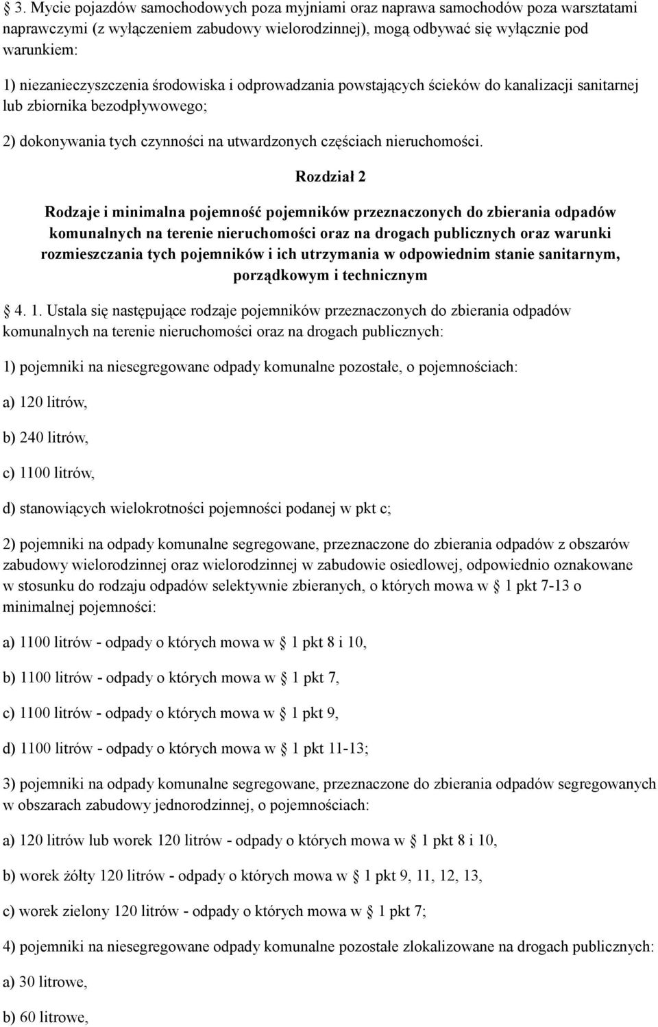 Rozdział 2 Rodzaje i minimalna pojemność pojemników przeznaczonych do zbierania odpadów komunalnych na terenie nieruchomości oraz na drogach publicznych oraz warunki rozmieszczania tych pojemników i