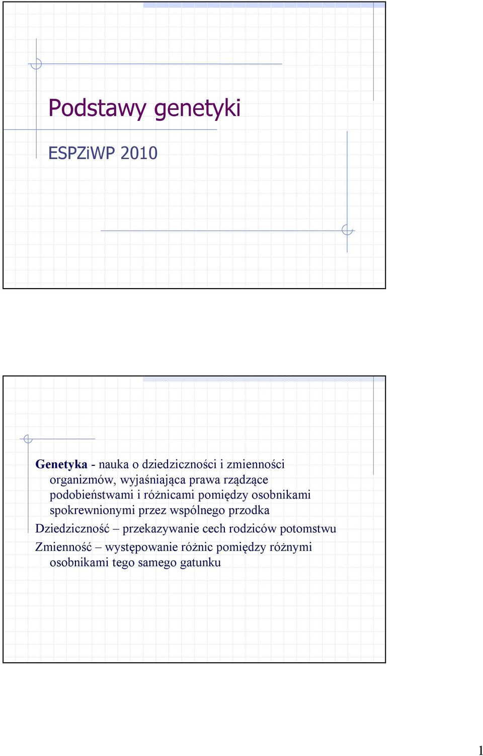 osobnikami spokrewnionymi przez wspólnego przodka Dziedziczność przekazywanie cech