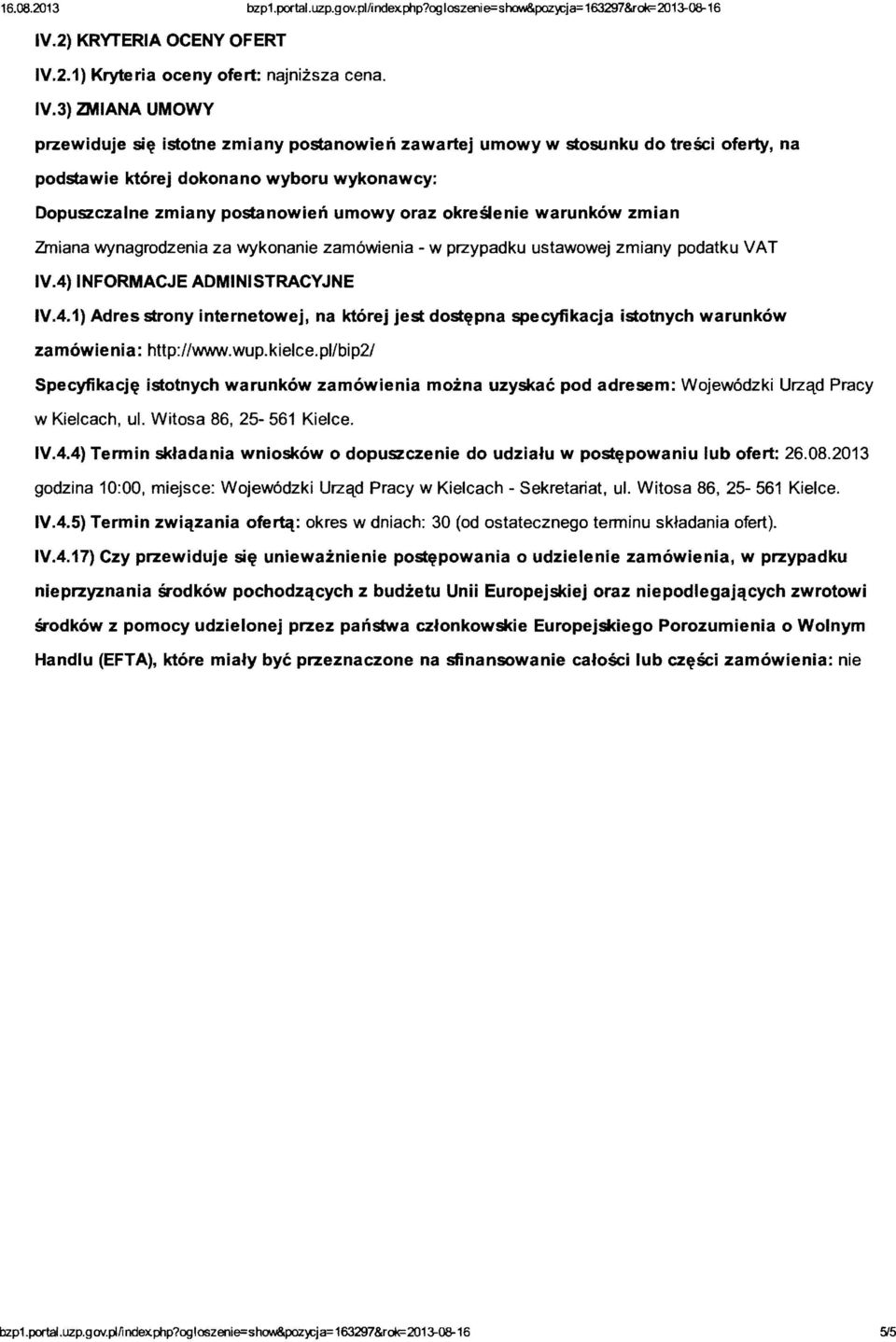 2.1) Kryteria oceny otert: najnizsza cena. IV.