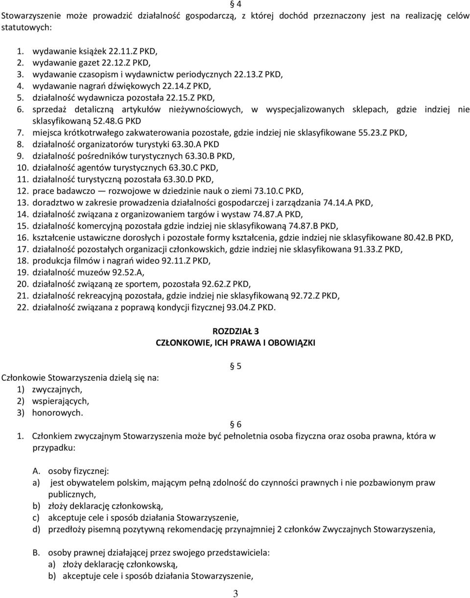 sprzedaż detaliczną artykułów nieżywnościowych, w wyspecjalizowanych sklepach, gdzie indziej nie sklasyfikowaną 52.48.G PKD 7.