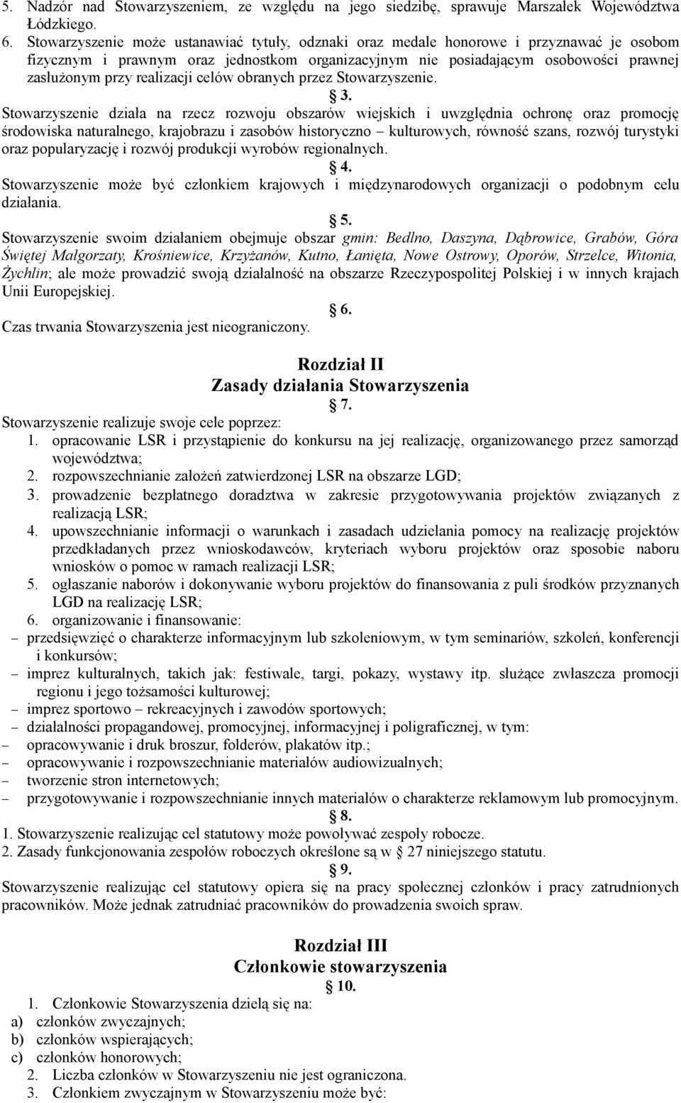 realizacji celów obranych przez Stowarzyszenie. 3.