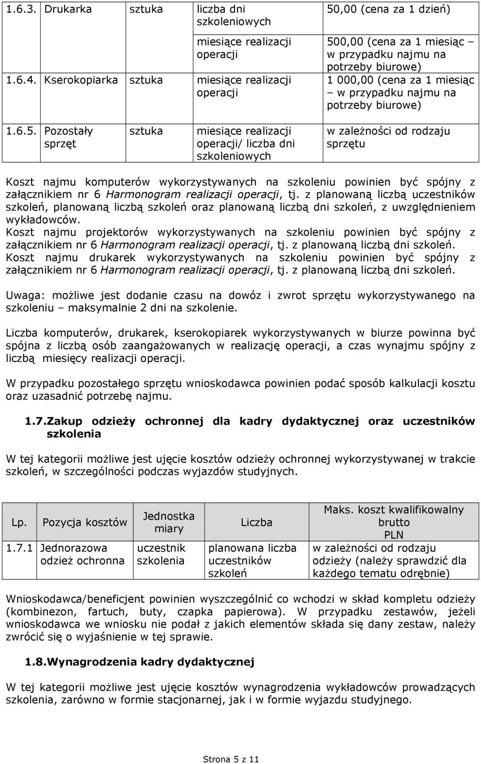 0,00 (cena za 1 w przypadku najmu na potrzeby biurowe) 1 000,00 (cena za 1 w przypadku najmu na potrzeby biurowe) 1.6.5.