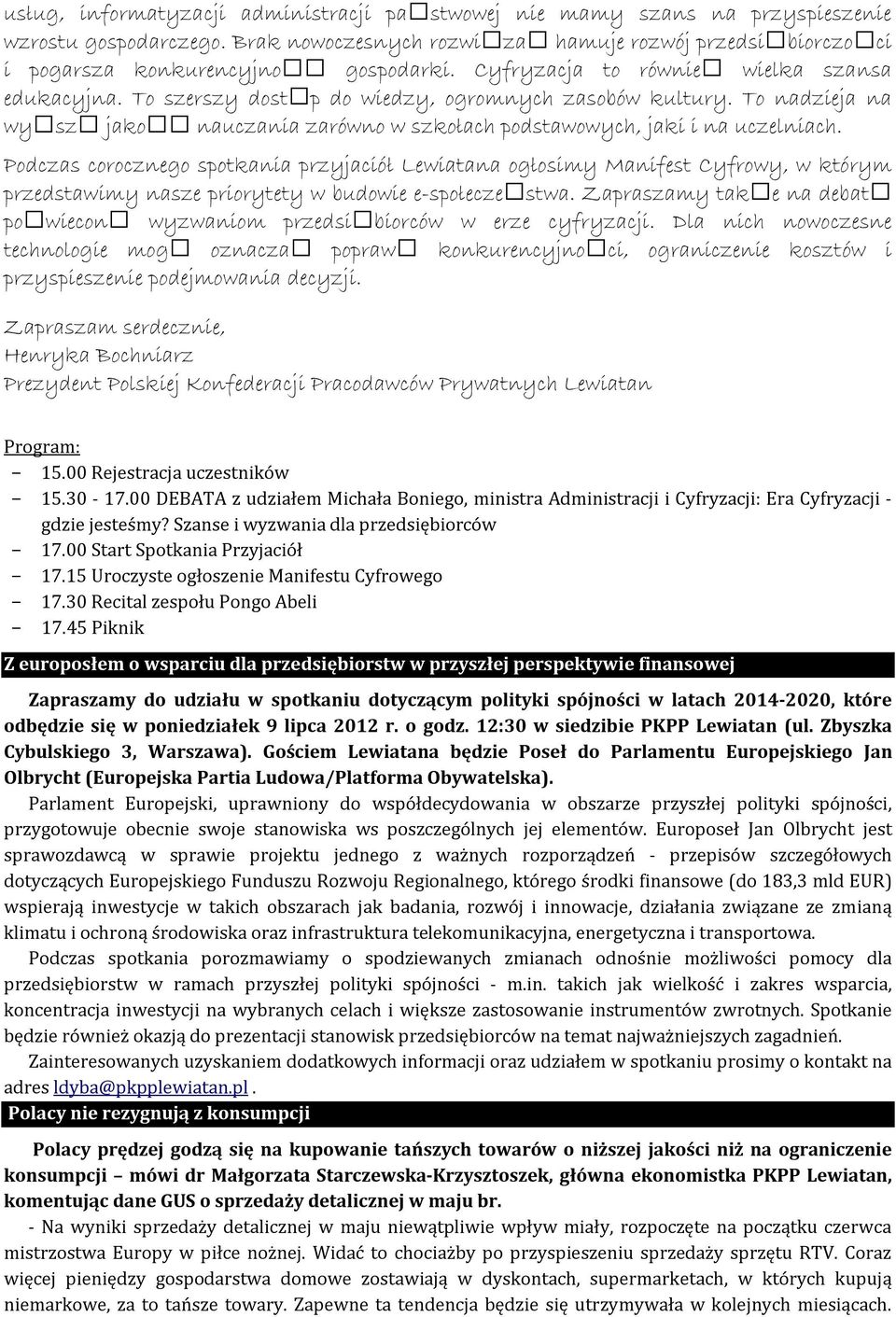 Podczas corocznego spotkania przyjaciół Lewiatana ogłosimy Manifest Cyfrowy, w którym przedstawimy nasze priorytety w budowie e-społecze stwa.