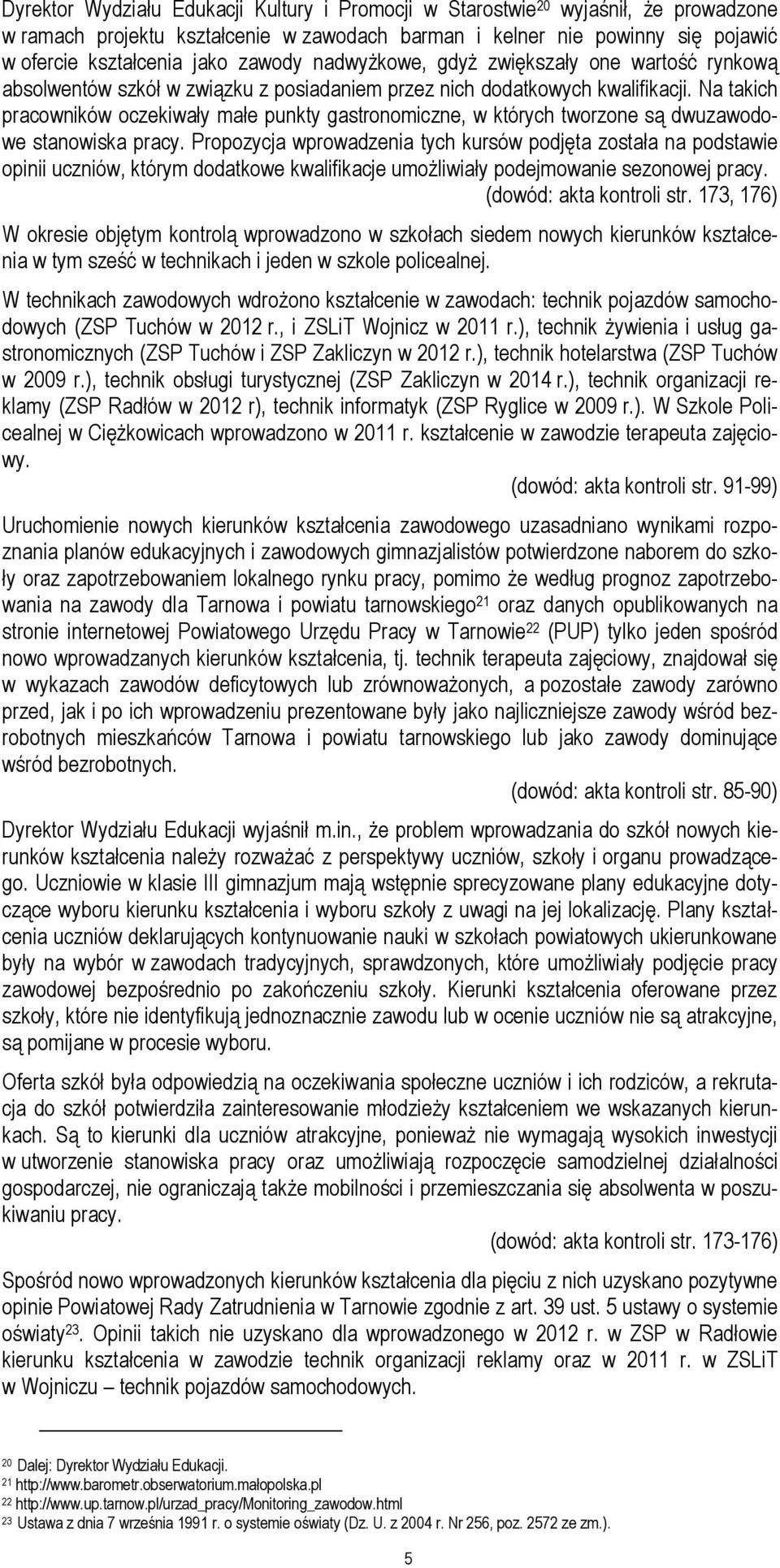 Na takich pracowników oczekiwały małe punkty gastronomiczne, w których tworzone są dwuzawodowe stanowiska pracy.