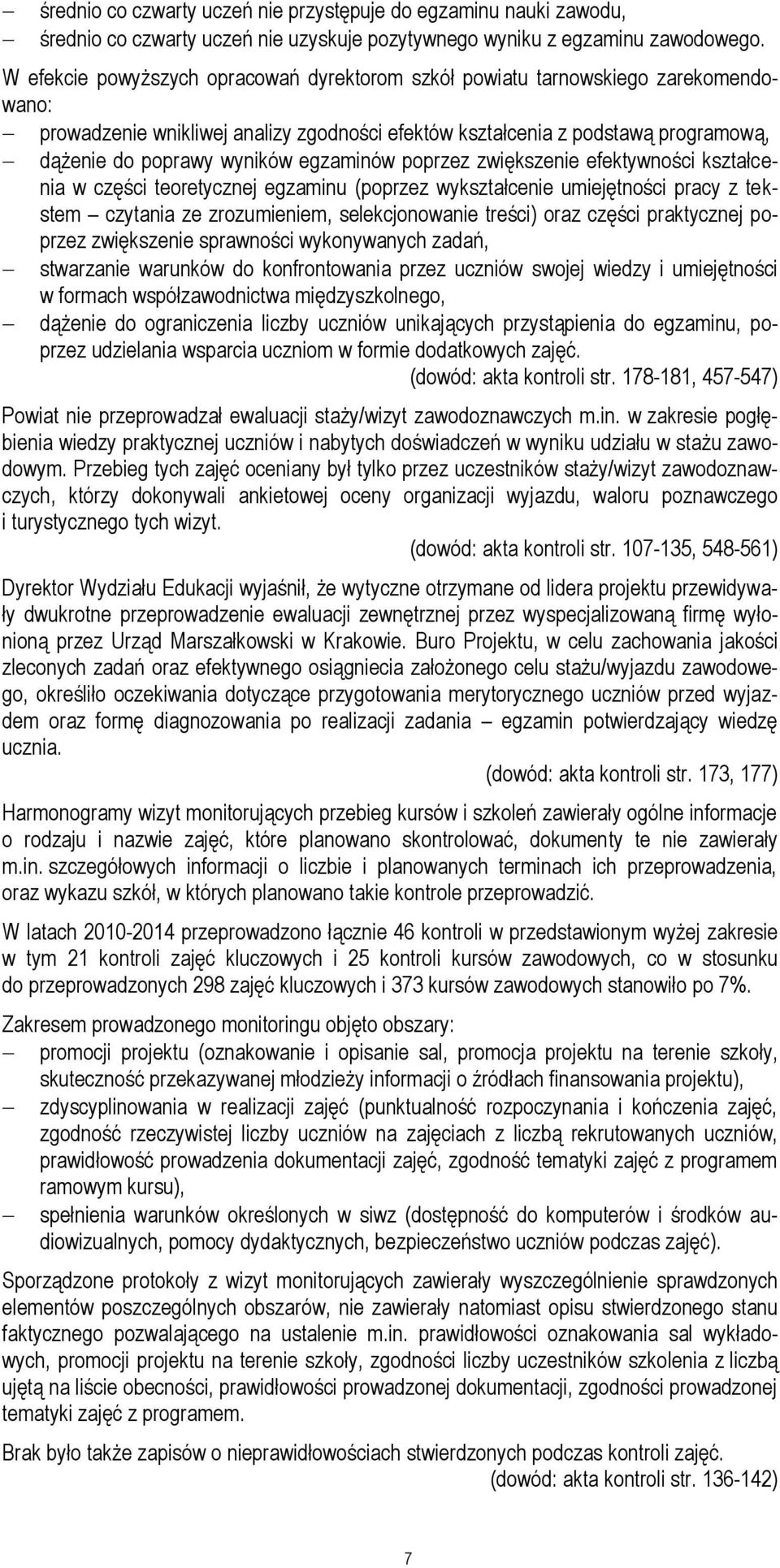 egzaminów poprzez zwiększenie efektywności kształcenia w części teoretycznej egzaminu (poprzez wykształcenie umiejętności pracy z tekstem czytania ze zrozumieniem, selekcjonowanie treści) oraz części
