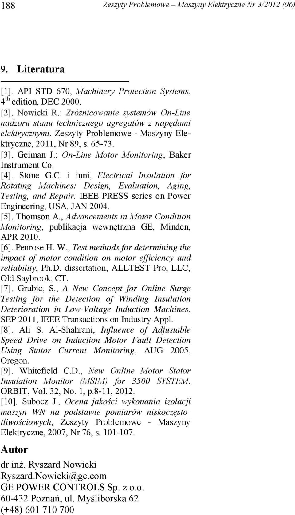 : On-Line Motor Monitoring, Baker Instrument Co. [4]. Stone G.C. i inni, Electrical Insulation for Rotating Machines: Design, Evaluation, Aging, Testing, and Repair.