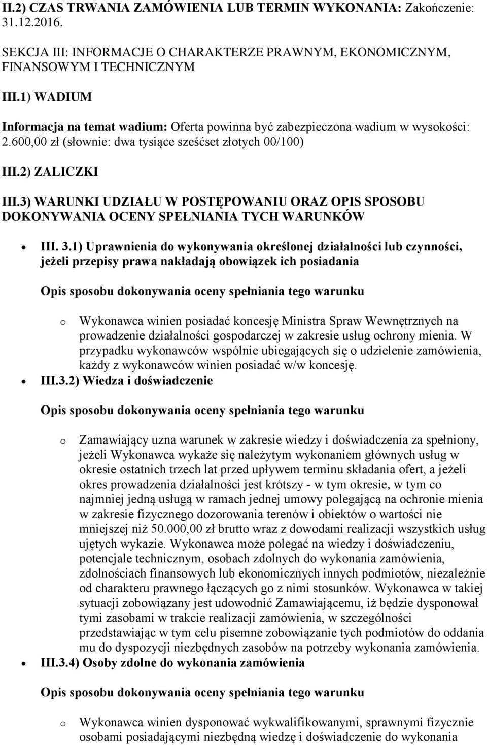 3) WARUNKI UDZIAŁU W POSTĘPOWANIU ORAZ OPIS SPOSOBU DOKONYWANIA OCENY SPEŁNIANIA TYCH WARUNKÓW III. 3.