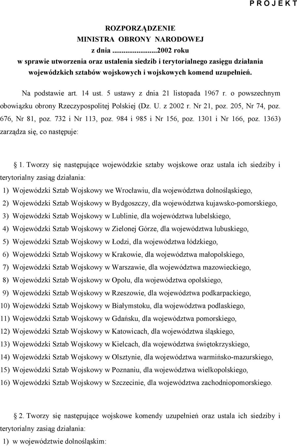 5 ustawy z dnia 21 listopada 1967 r. o powszechnym obowiązku obrony Rzeczypospolitej Polskiej (Dz. U. z 2002 r. Nr 21, poz. 205, Nr 74, poz. 676, Nr 81, poz. 732 i Nr 113, poz.