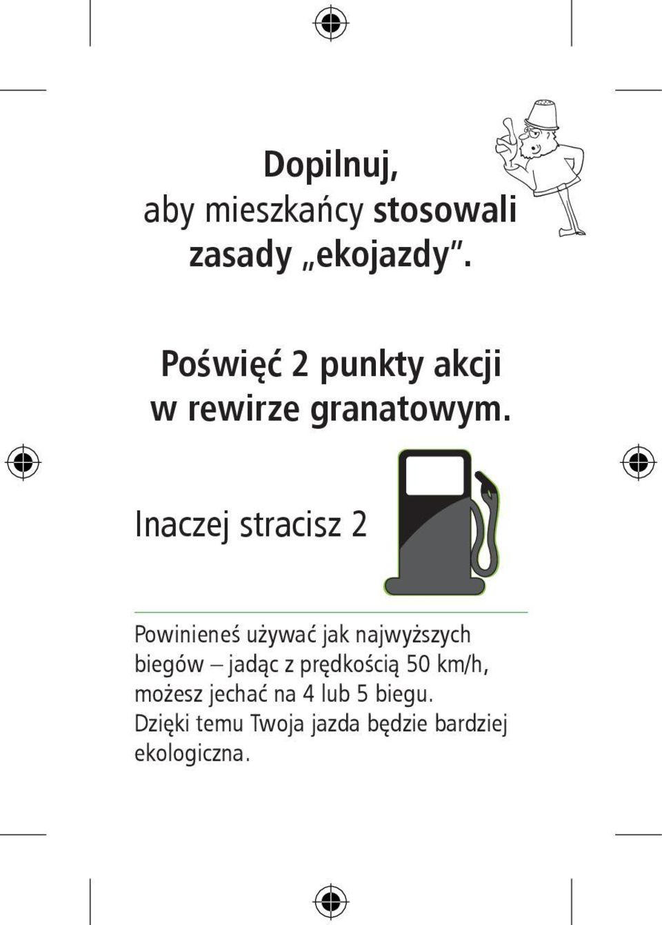 Inaczej stracisz 2 Powinieneś używać jak najwyższych