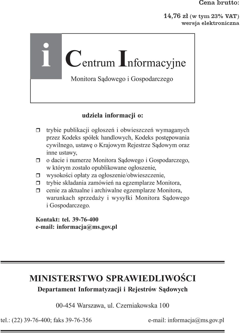 ogłoszenie, wysokości opłaty za ogłoszenie/obwieszczenie, trybie składania zamówień na egzemplarze Monitora, cenie za aktualne i archiwalne egzemplarze Monitora, warunkach sprzedaży i wysyłki