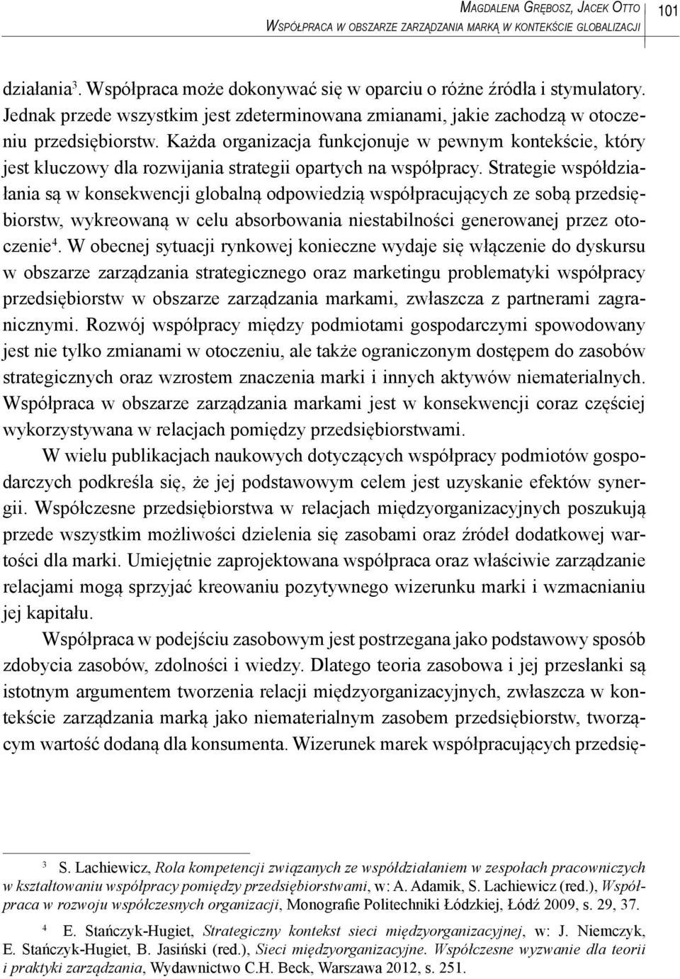 Każda organizacja funkcjonuje w pewnym kontekście, który jest kluczowy dla rozwijania strategii opartych na współpracy.