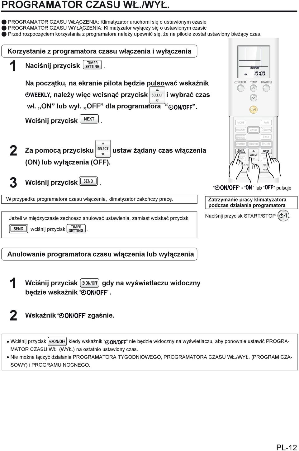 należy upewnić się, że na pilocie został ustawiony bieżący czas. Korzystanie z programatora czasu włączenia i wyłączenia 1 Naciśnij przycisk.