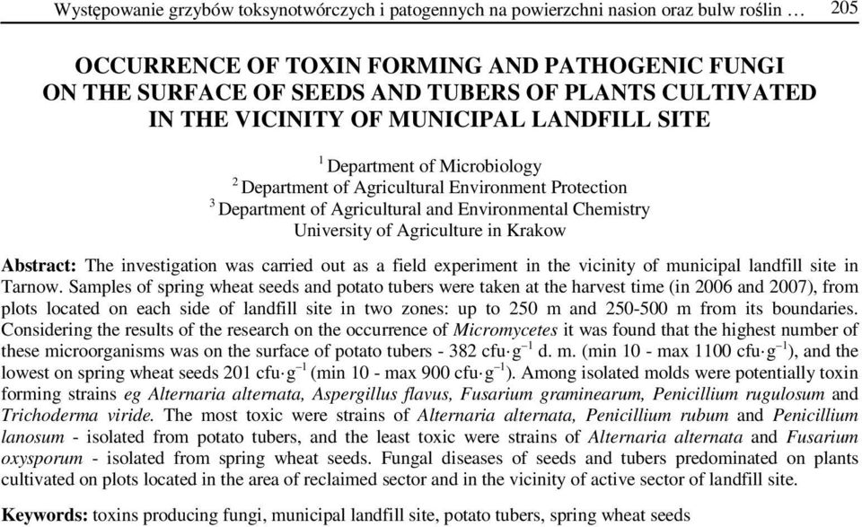 Agriculture in Krakow Abstract: The investigation was carried out as a field experiment in the vicinity of municipal landfill site in Tarnow.