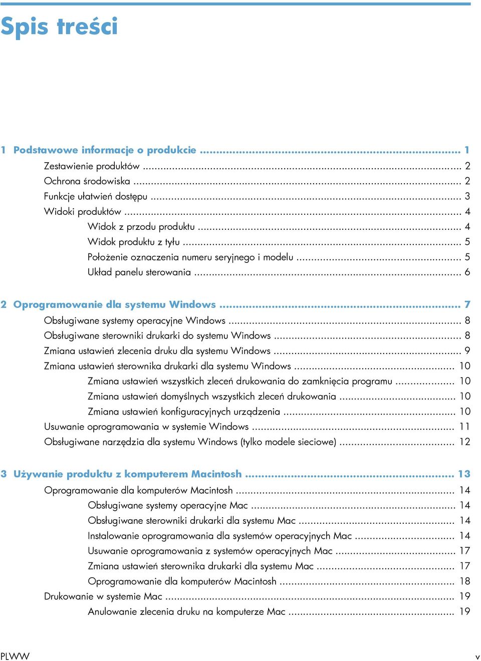 .. 8 Obsługiwane sterowniki drukarki do systemu Windows... 8 Zmiana ustawień zlecenia druku dla systemu Windows... 9 Zmiana ustawień sterownika drukarki dla systemu Windows.