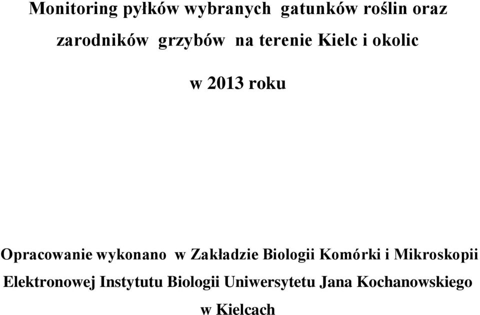 wykonano w Zakładzie Biologii Komórki i Mikroskopii