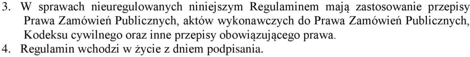 wykonawczych do Prawa Zamówień Publicznych, Kodeksu cywilnego oraz