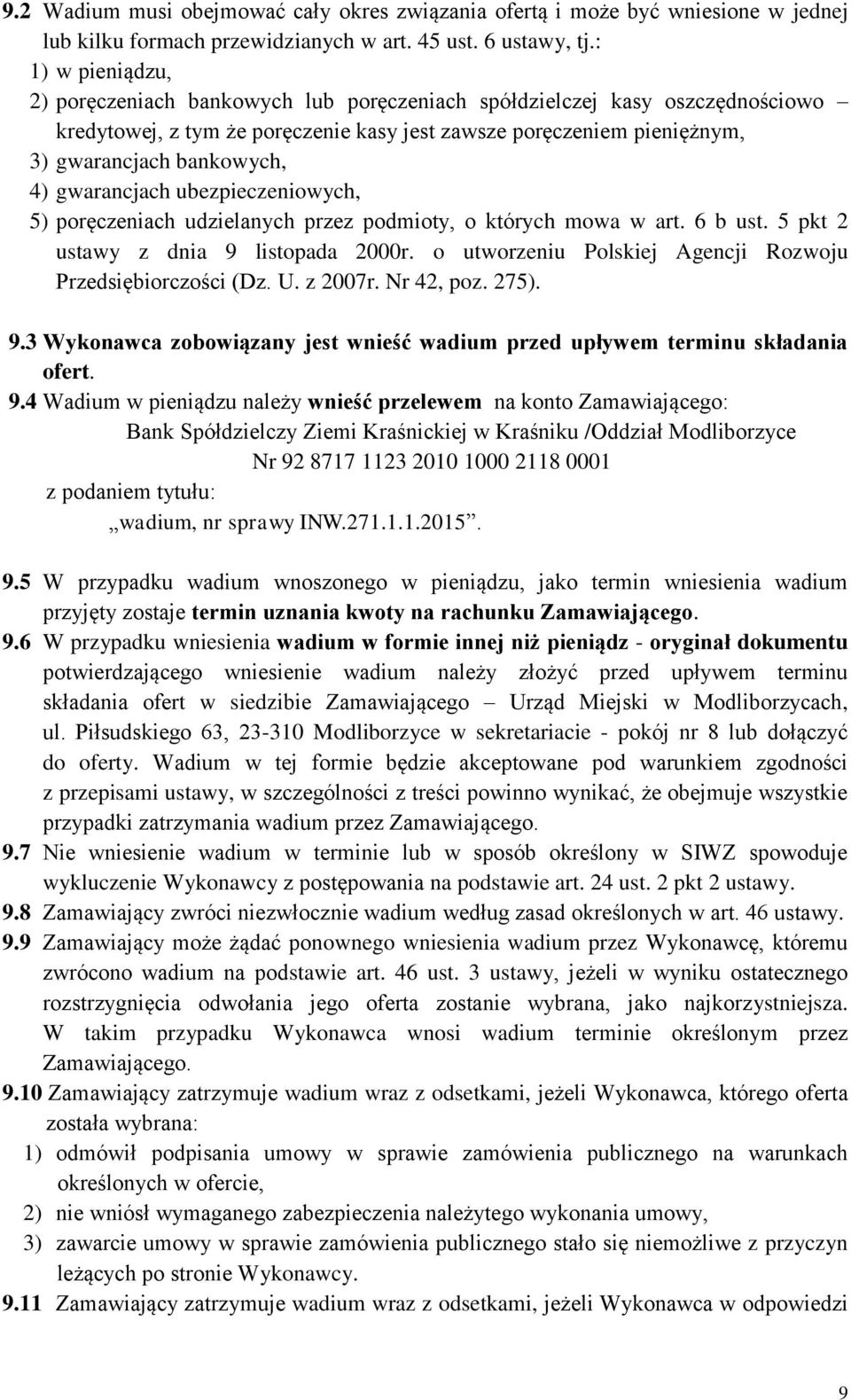 gwarancjach ubezpieczeniowych, 5) poręczeniach udzielanych przez podmioty, o których mowa w art. 6 b ust. 5 pkt 2 ustawy z dnia 9 listopada 2000r.