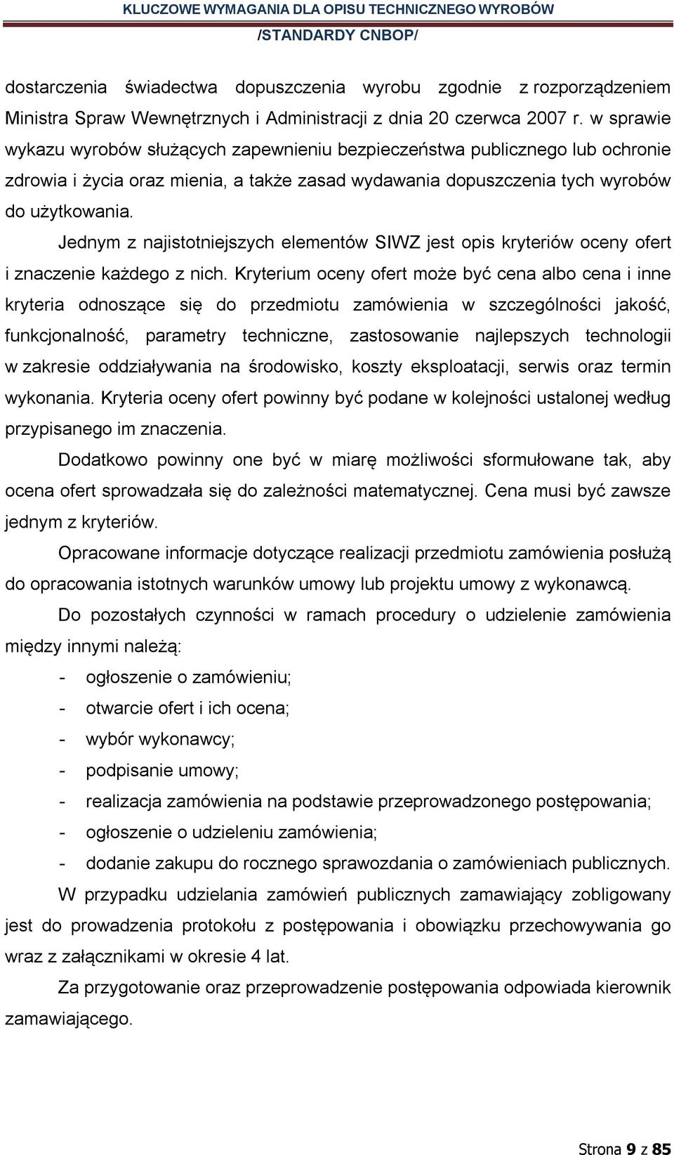 Jednym z najistotniejszych elementów SIWZ jest opis kryteriów oceny ofert i znaczenie każdego z nich.