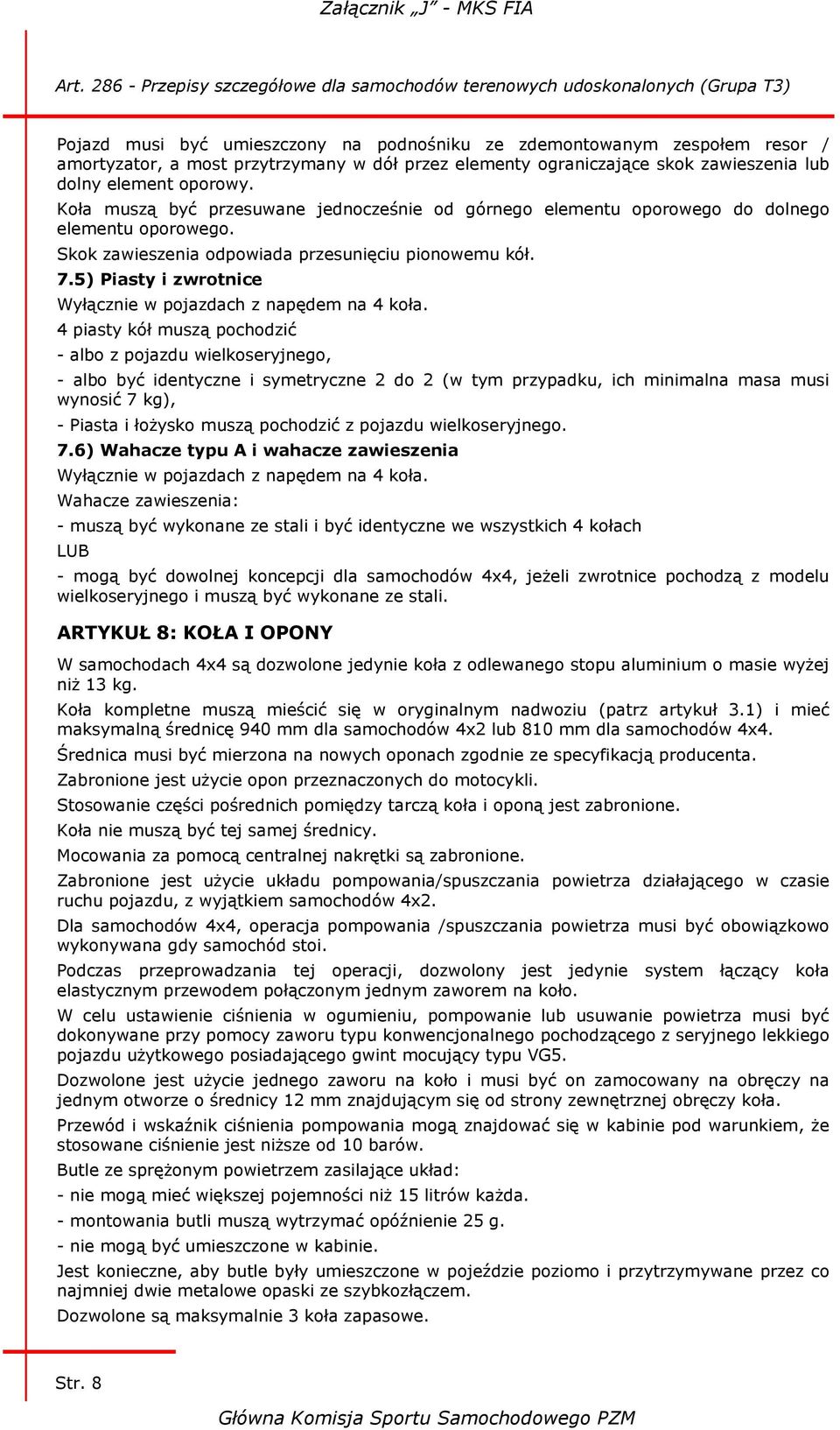 5) Piasty i zwrotnice Wyłącznie w pojazdach z napędem na 4 koła.