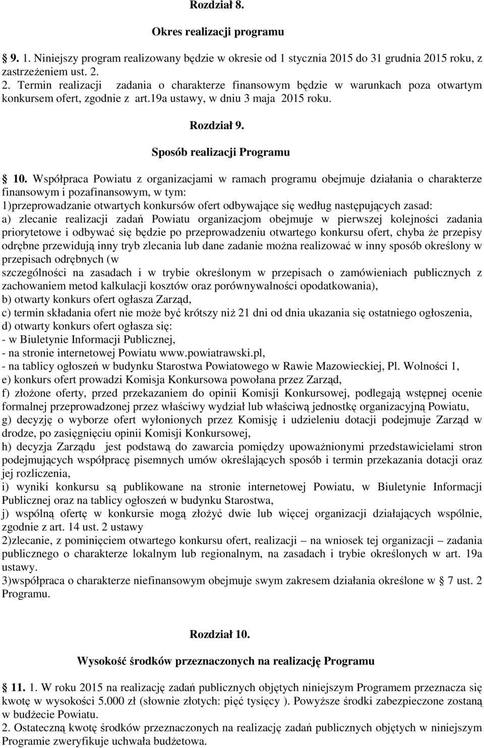 19a ustawy, w dniu 3 maja 2015 roku. Rozdział 9. Sposób realizacji Programu 10.